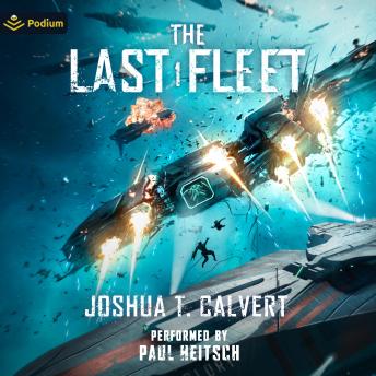 The Last Fleet: A Military Sci-Fi Series: The Last Fleet, Book 1