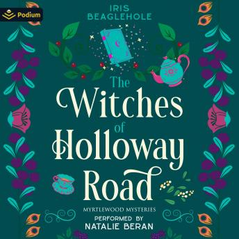 The Witches of Holloway Road: A Myrtlewood Mysteries Standalone
