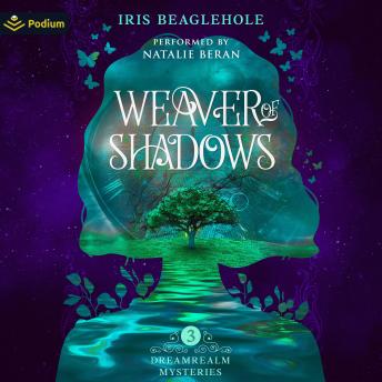 Weaver of Shadows: Dreamrealm Mysteries, Book 3