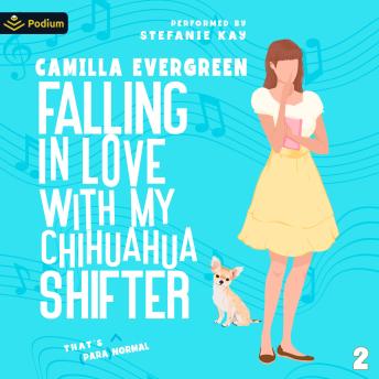 Falling in Love with My Chihuahua Shifter: That's (Para) Normal, Book 2