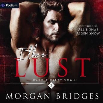 I Thee Lust: Dark & Dirty Vows, Book 2