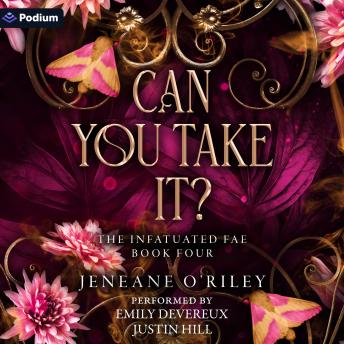 Can You Take It?: Infatuated Fae, Book 4