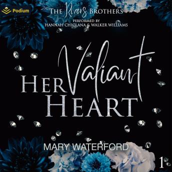 Her Valiant Heart: The Rivers Brothers, Book 1