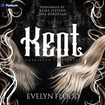 Kept: Forbidden Fairytales, Book 1