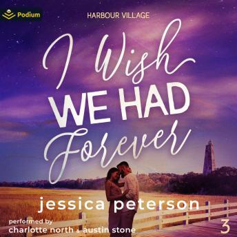 I Wish We Had Forever: Harbour Village, Book 3