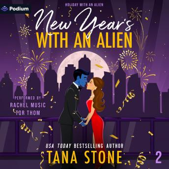 New Year's with an Alien: Holiday with an Alien, Book 2 - Tana Stone New Year's with an Alien: Holiday with an Alien, Book 2 - Tana Stone