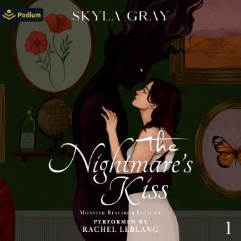 The Nightmare's Kiss: Monster Research Facility, Book 1