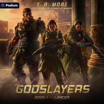 Lancer: An Epic Sci-Fi Adventure: Godslayers, Book 1