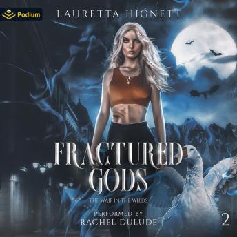 Fractured Gods: The Waif in the Wilds, Book 2