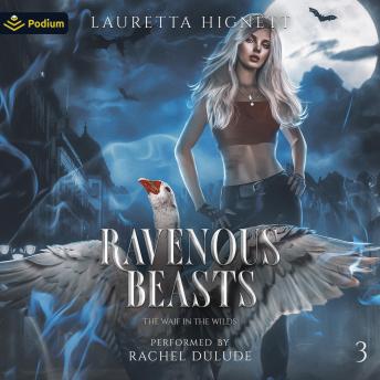 Ravenous Beasts: The Waif in the Wilds, Book 3