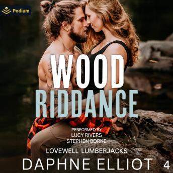 Wood Riddance: Lovewell Lumberjacks, Book 4