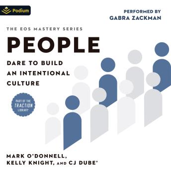 People: Dare to Build an Intentional Culture (The EOS Mastery Series)