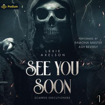 See You Soon: Scarred Executioners, Book 1