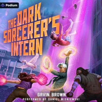 The Dark Sorcerer's Intern: A Humorous Urban Fantasy: The Dark Sorcerer's Intern, Book 1