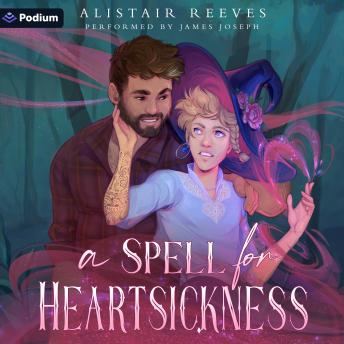A Spell for Heartsickness: A Romantasy: The Rune Tithe, Book 1