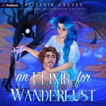 An Elixir for Wanderlust: A Romantasy: The Rune Tithe, Book 3