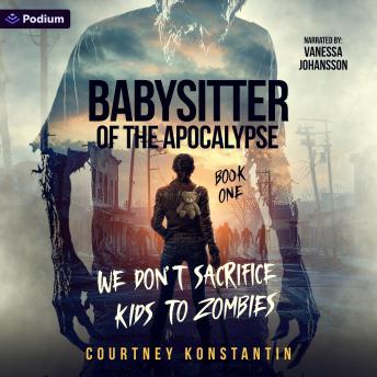 Babysitter of the Apocalypse: Babysitter of the Apocalypse, Book 1