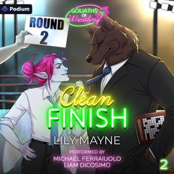 Clean Finish: Goliaths of Wrestling, Book 2