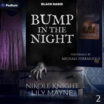 Bump in the Night: Black Oasis, Book 2