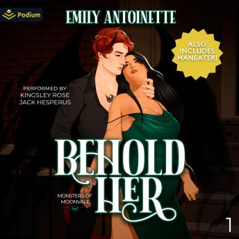 Behold Her: Monsters of Moonvale, Book 1