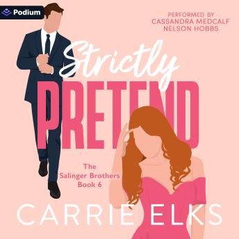 Strictly Pretend: The Salinger Brothers, Book 6 - Carrie Elks Strictly Pretend: The Salinger Brothers, Book 6 - Carrie Elks