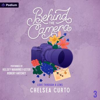 Behind the Camera: Love Through a Lens, Book 2