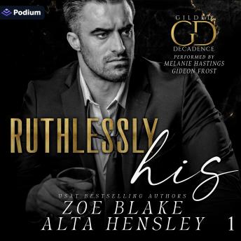 Ruthlessly His: A Dark Billionaire Contemporary Romance: Gilded Decadence Series, Book 1