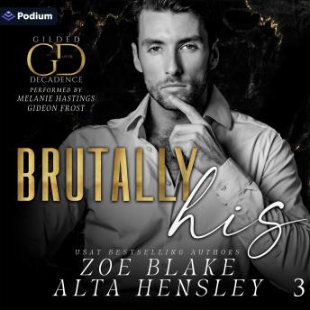 Brutally His: A Dark Billionaire Contemporary Romance: Gilded Decadence Series, Book 3