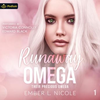 Runaway Omega: Their Precious Omega, Book 1