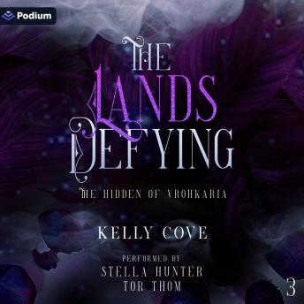 The Lands Defying: The Hidden of Vrohkaria, Book 3