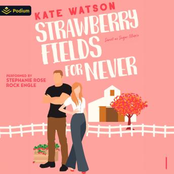 Strawberry Fields for Never: Sweet as Sugar Maple, Book 1