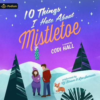 10 Things I Hate About Mistletoe: A Holiday Romance: Falling in Mistletoe, Book 1