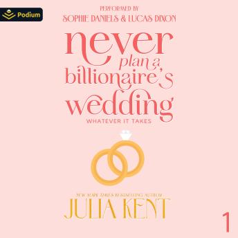Never Plan a Billionaire's Wedding: Whatever It Takes, Book 1