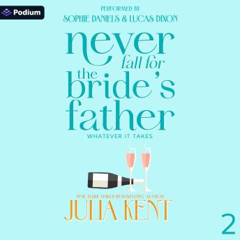 Never Fall for the Bride's Father: Whatever It Takes, Book 2