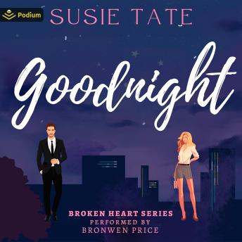 Goodnight: A Broken Heart Series Standalone