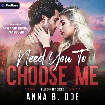 Need You to Choose Me: Bluebonnet Creek, Book 2