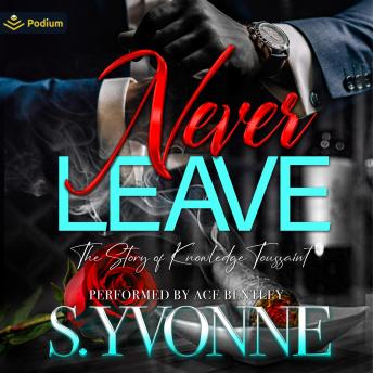 Never Leave: The Story of Knowledge Toussaint: Book 1