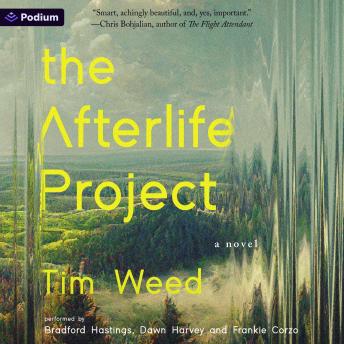Afterlife Project: A Novel - Tim Weed Afterlife Project: A Novel - Tim Weed