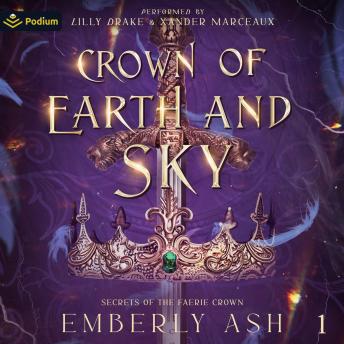 Crown of Earth and Sky: Secrets of the Faerie Crown, Book 1