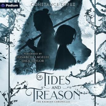Of Tides and Treason: A Kasmian Chronicles Standalone