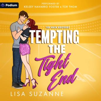 Tempting the Tight End: A Nash Brothers Standalone