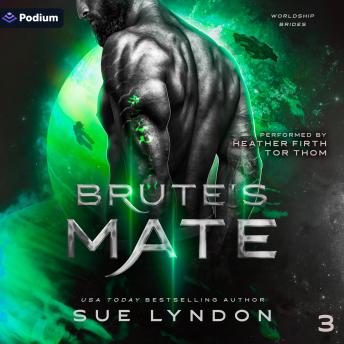 Brute's Mate: Worldship Brides, Book 3