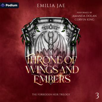 A Throne of Wings and Embers: The Forbidden Heir Trilogy, Book 3