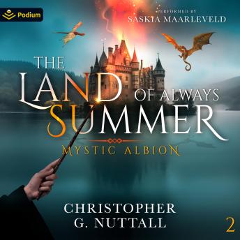 The Land of Always Summer: Mystic Albion, Book 2