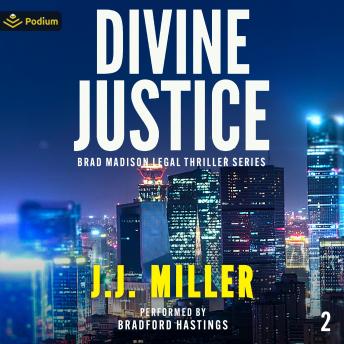 Divine Justice: Brad Madison Legal Thriller Series, Book 2