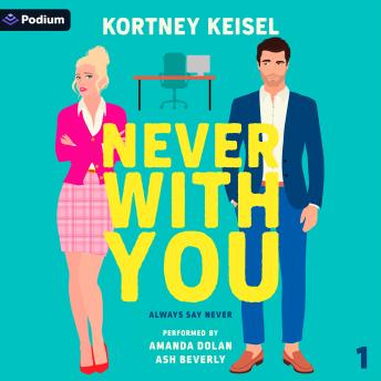 Never with You: Always Say Never, Book 1 - Kortney Keisel Never with You: Always Say Never, Book 1 - Kortney Keisel