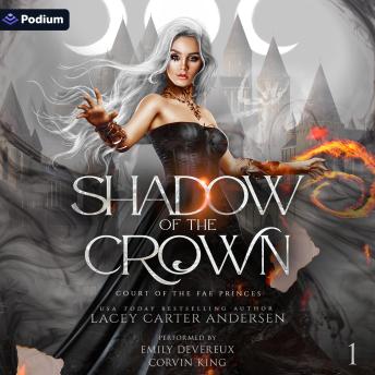 Shadow of the Crown: Court of the Fae Princes, Book 1