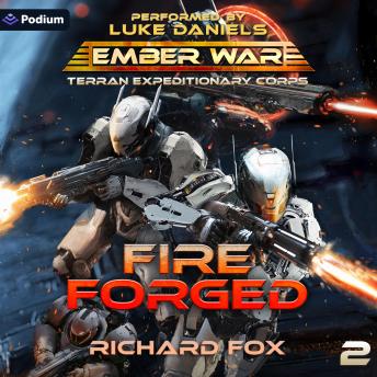 Fire Forged: Terran Expeditionary Corps, Book 2