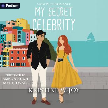 My Secret Celebrity: A My Way to Romance Standalone
