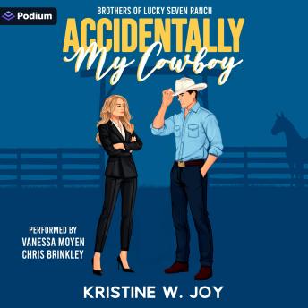 Accidentally My Cowboy: A Brothers of Lucky Seven Ranch Standalone